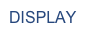 DISPLAY